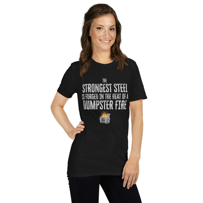 7.62 Design File 13 The Strongest Steel is Forged in a Dumpster Fire T-Shirt